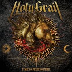 Holy Grail : Times of Pride and Peril